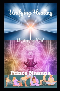 Unifying Healing: Mystery of "Chi"