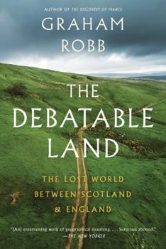 Paperback The Debatable Land: The Lost World Between Scotland and England Book