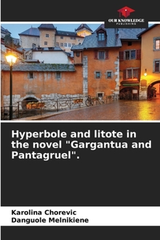 Paperback Hyperbole and litote in the novel "Gargantua and Pantagruel". Book