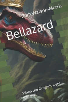 Paperback Bellazard: 'When the Dragons went missing!' Book