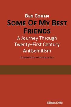 Paperback Some of My Best Friends: A Journey Through Twenty-First Century Antisemitism Book