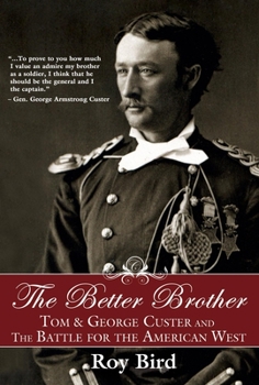 Paperback The Better Brother: Tom & George Custer and the Battle for the American West Book