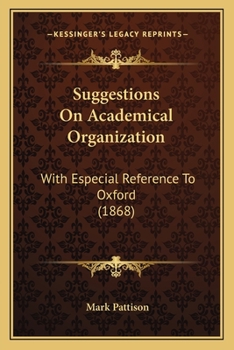Paperback Suggestions On Academical Organization: With Especial Reference To Oxford (1868) Book