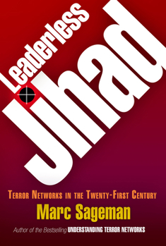 Hardcover Leaderless Jihad: Terror Networks in the Twenty-First Century Book