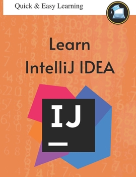 Paperback Intellij IDEA: Designed for first-time learners, as well as moderate users of IntelliJ Book