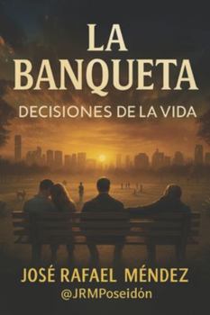 La Banqueta: Decisiones de la vida