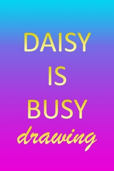 Daisy: Sketchbook - Blank Creative Sketching Pad - Sketch Book Paper - Im Very Busy Pink Purple Gold Personalized Custom Firs
