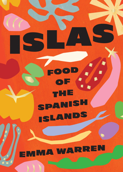 Hardcover Islas: Food of the Spanish Islands Book