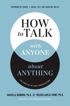 Hardcover How to Talk with Anyone about Anything: The Practice of Safe Conversations Book