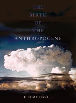 Hardcover The Birth of the Anthropocene Book