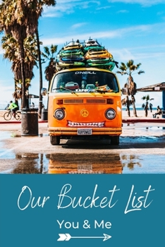 Our Bucket List You & Me:: 100 Journal Entries for Creating an Adventurous and Inspirational Life Together