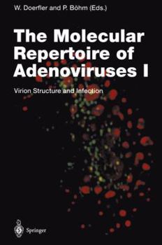 Hardcover The Molecular Repertoire of Adenoviruses I: Virion Structure and Infection Book