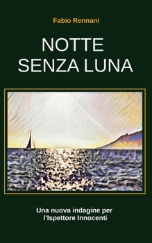 Paperback Notte Senza Luna: Una nuova indagine per l'Ispettore Innocenti [Italian] Book