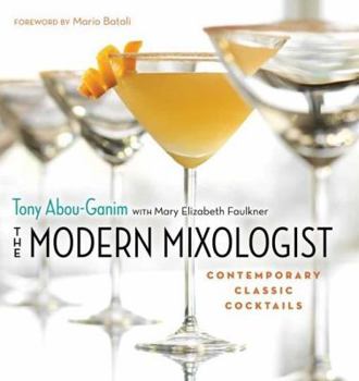 Hardcover The Modern Mixologist: Contemporary Classic Cocktails Book