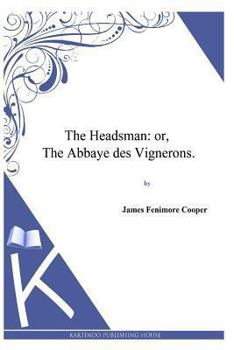 The Headsman (Illustrated): The Abbaye des Vignerons.