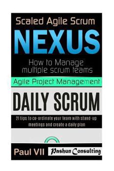 Paperback Agile Product Management: Scaled Agile Scrum: Nexus & Daily Scrum: 21 tips to co-ordinate your team Book