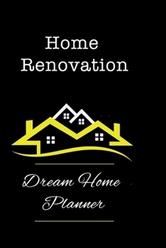 Home Renovation: Dream Home Planner (Your Space Innovations Planner)