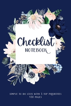 Paperback Checklist Notebook, Simple To-Do Lists with 3 Top Priorities, 120 Pages: To Do Check Lists for Daily and Weekly Planning, Undated Chaos Coordinator No Book