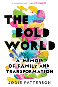 Hardcover The Bold World: A Memoir of Family and Transformation Book