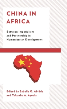 Paperback China in Africa: Between Imperialism and Partnership in Humanitarian Development Book