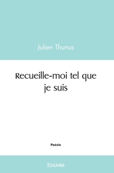 Paperback Recueille-moi tel que je suis [French] Book