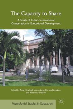 Paperback The Capacity to Share: A Study of Cuba's International Cooperation in Educational Development Book