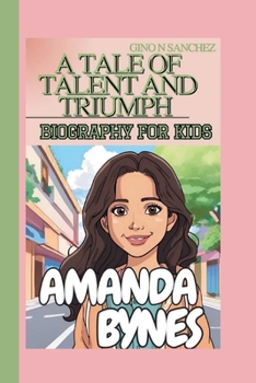 Paperback Amanda Bynes: A Tale of Talent and Triumph Book