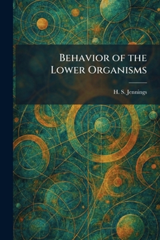 Behavior of the Lower Organisms