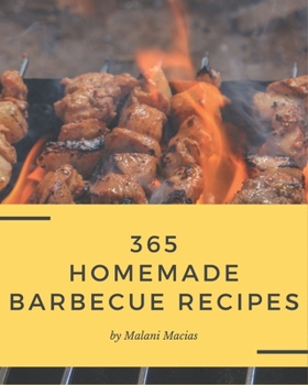Paperback 365 Homemade Barbecue Recipes: A Timeless Barbecue Cookbook Book