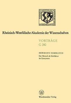 Paperback Der Mensch ALS Störfaktor Im Geosystem: 294. Sitzung Am 19. Juni 1985 in Dösseldorf [German] Book