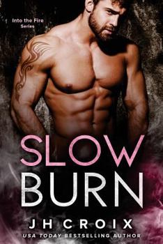 Slow Burn - Book #2 of the Into the Fire