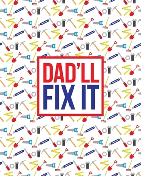 Paperback Dad'll Fix It: Dateless Weekly Planner Gift for Dad. Dateless Undated Planner 8" x10" Paperback Book