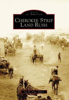 Cherokee Strip Land Rush - Book  of the Images of America: Oklahoma