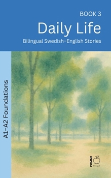 Daily Life: Bilingual Swedish-English Stories (The 52 Story Method - Foundations (A1-A2))