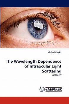 Paperback The Wavelength Dependence of Intraocular Light Scattering Book