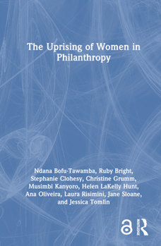 Hardcover The Uprising of Women in Philanthropy Book