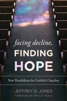 Paperback Facing Decline, Finding Hope: New Possibilities for Faithful Churches Book