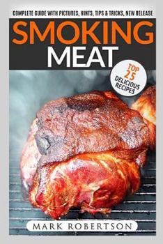 Paperback Smoking Meat: Top 25 Delicious Recipes: Complete Smoker Guide for the Best BBQ Book