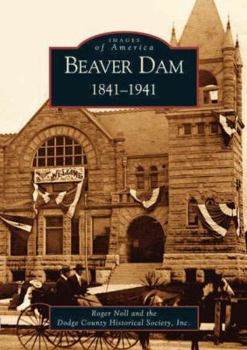 Paperback Beaver Dam: 1841-1941 Book