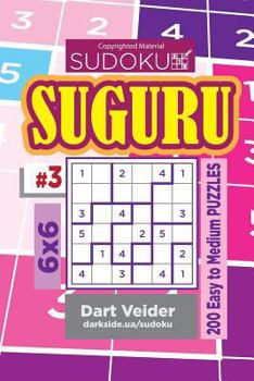 Paperback Sudoku Suguru - 200 Easy to Medium Puzzles 6x6 (Volume 3) Book