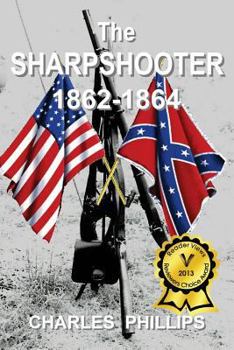 Paperback The Sharpshooter: 1862-1864 Book