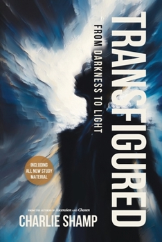 Paperback Transfigured: From Darkness to Light Book