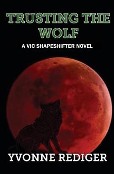 Paperback Trusting the Wolf: A VIC Shapeshifter Novel Book