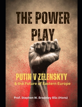 Paperback The Power Play: Putin v Zelenskyy: The Future of Eastern Europe Book