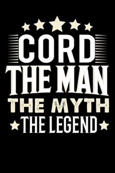 Paperback Notizbuch: Cord The Man The Myth The Legend (120 gepunktete Seiten als u.a. Tagebuch, Reisetagebuch oder Projektplaner f?r Vater, [German] Book