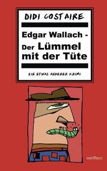 Paperback Edgar Wallach - Der Lummel Mit Der Tute [German] Book