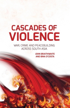Paperback Cascades of Violence: War, Crime and Peacebuilding Across South Asia Book