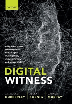 Paperback Digital Witness: Using Open Source Information for Human Rights Investigation, Documentation, and Accountability Book