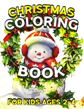 Paperback Christmas Coloring Book for Kids Ages 2-4: A Cute Coloring Book with Fun Easy and Relaxing Designs Book