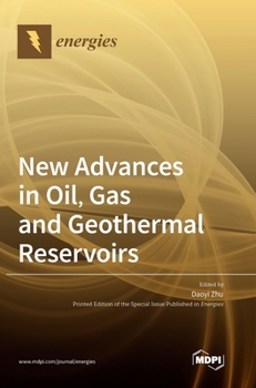 Hardcover New Advances in Oil, Gas and Geothermal Reservoirs Book